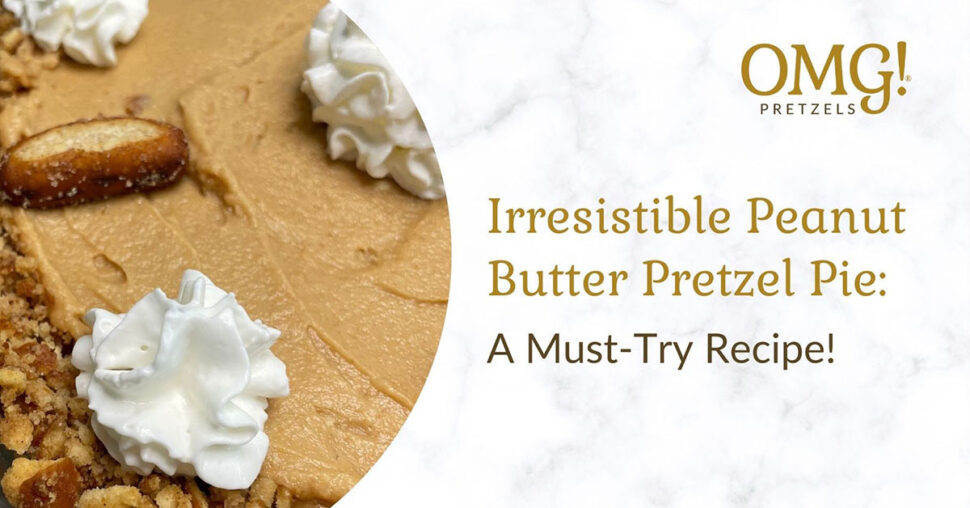 Irresistible Peanut Butter Pretzel Pie: A Must-Try Recipe!