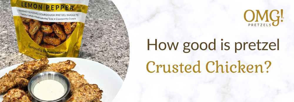 How good is pretzel crusted chicken