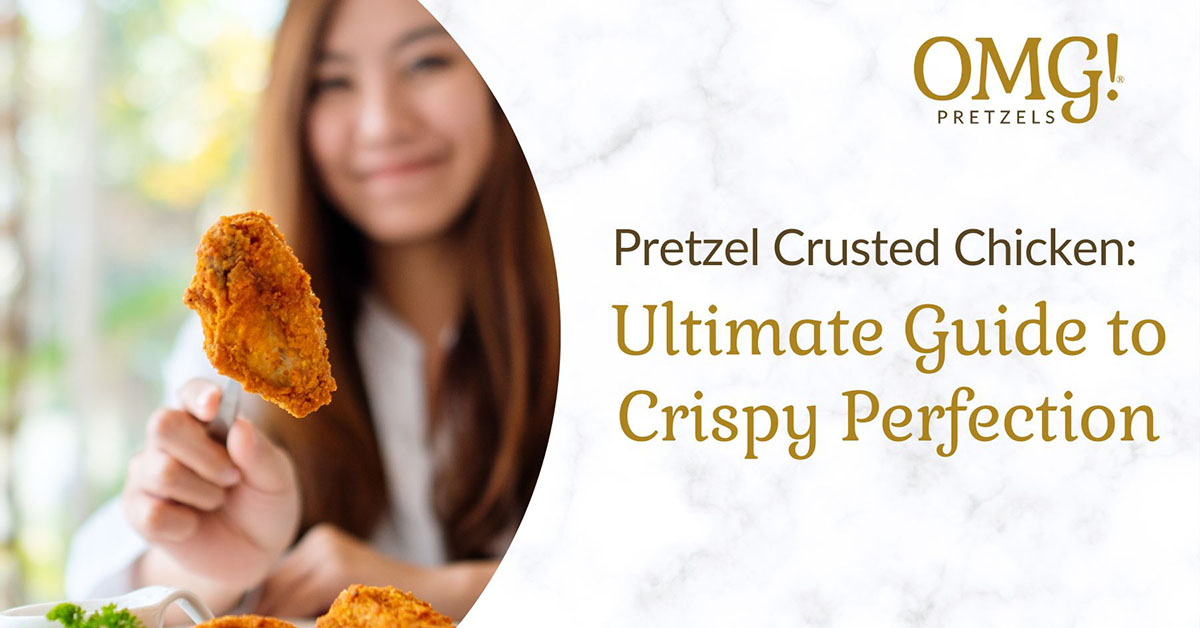 Ultimate Guide to Pretzel Crusted Chicken | OMG! Pretzels