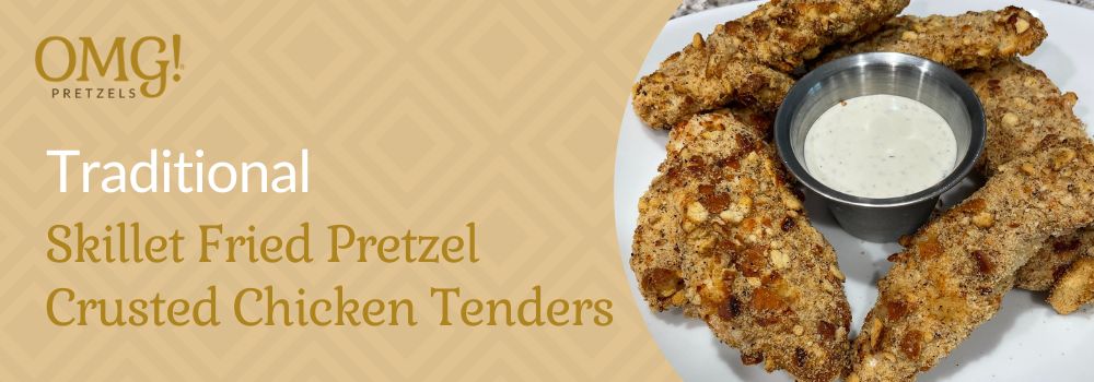 Traditional - skillet fried pretzel crusted chicken tenders