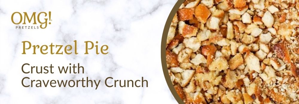 Pretzel Pie - Crust with Craveworthy Crunch - OMG Pretzels