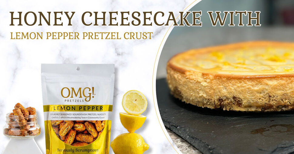 Honey Cheesecake with Lemon Pepper Pretzel Crust - OMG Pretzels